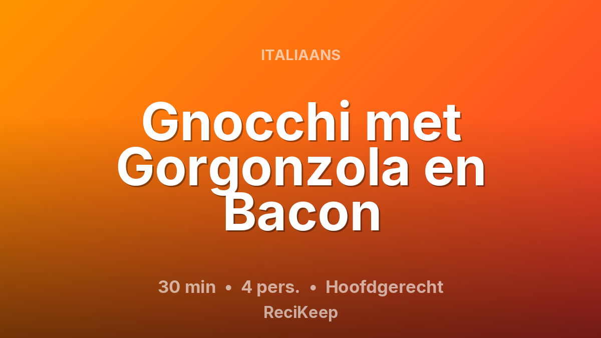 Receptkaart Gnocchi met Gorgonzola en Bacon – Hoofdgerecht