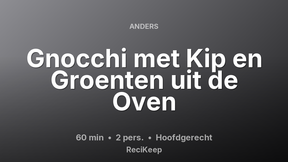 Receptkaart Gnocchi met Kip en Groenten uit de Oven – Hoofdgerecht