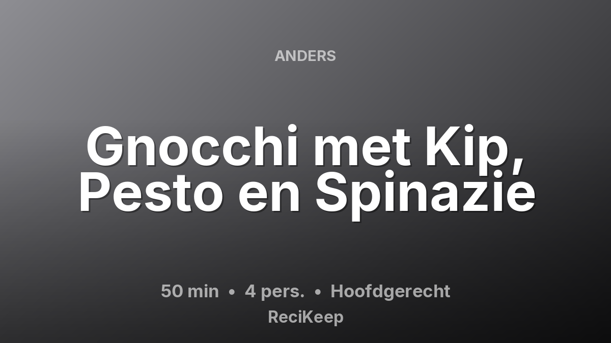 Receptkaart Gnocchi met Kip, Pesto en Spinazie – Hoofdgerecht