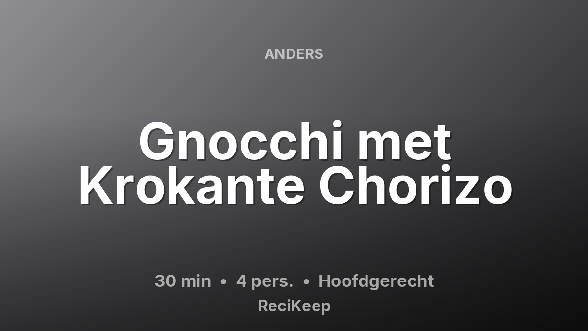 Receptkaart Gnocchi met Krokante Chorizo – Hoofdgerecht