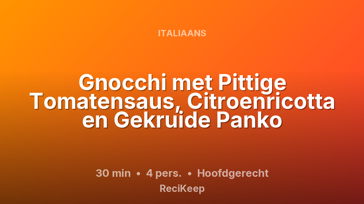 Receptkaart Gnocchi met Pittige Tomatensaus, Citroenricotta en Gekruide Panko – Hoofdgerecht
