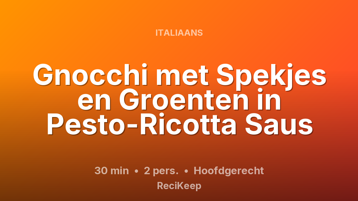 Receptkaart Gnocchi met Spekjes en Groenten in Pesto-Ricotta Saus – Hoofdgerecht