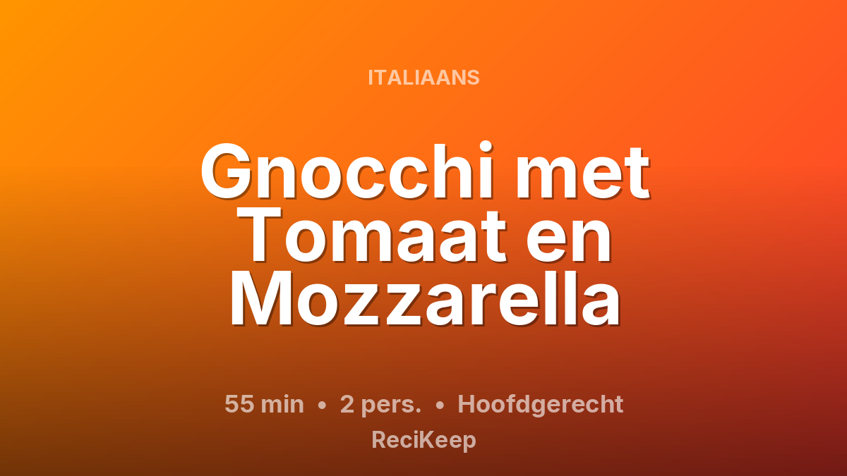 Receptkaart Gnocchi met Tomaat en Mozzarella – Hoofdgerecht