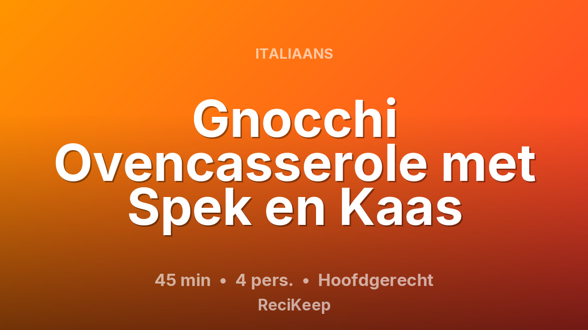 Receptkaart Gnocchi Ovencasserole met Spek en Kaas – Hoofdgerecht