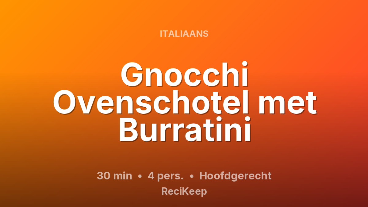 Receptkaart Gnocchi Ovenschotel met Burratini – Hoofdgerecht