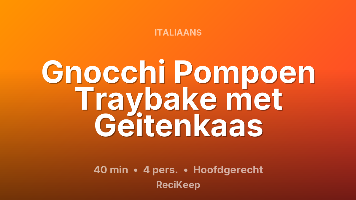 Receptkaart Gnocchi Pompoen Traybake met Geitenkaas – Hoofdgerecht