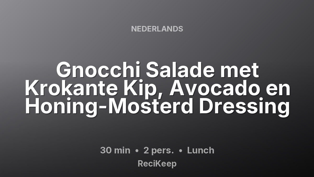 Receptkaart Gnocchi Salade met Krokante Kip, Avocado en Honing-Mosterd Dressing – Lunch