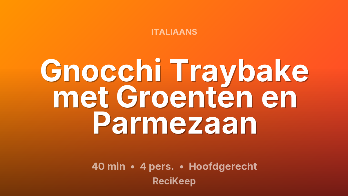 Receptkaart Gnocchi Traybake met Groenten en Parmezaan – Hoofdgerecht