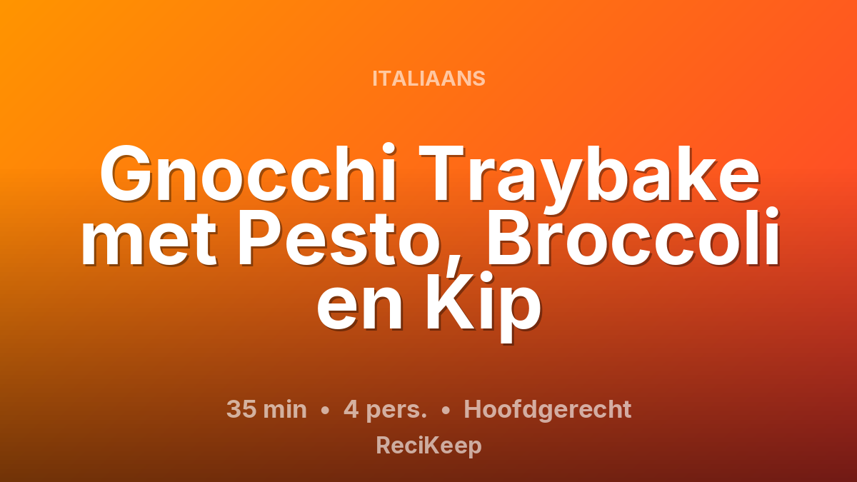 Receptkaart Gnocchi Traybake met Pesto, Broccoli en Kip – Hoofdgerecht
