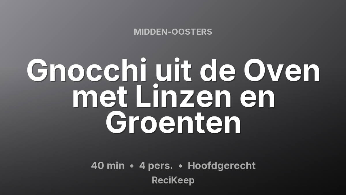 Receptkaart Gnocchi uit de Oven met Linzen en Groenten – Hoofdgerecht