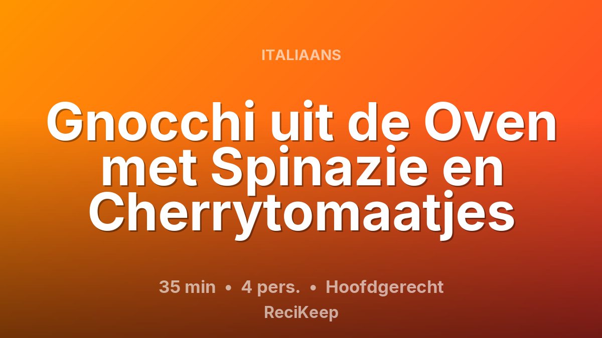 Receptkaart Gnocchi uit de Oven met Spinazie en Cherrytomaatjes – Hoofdgerecht