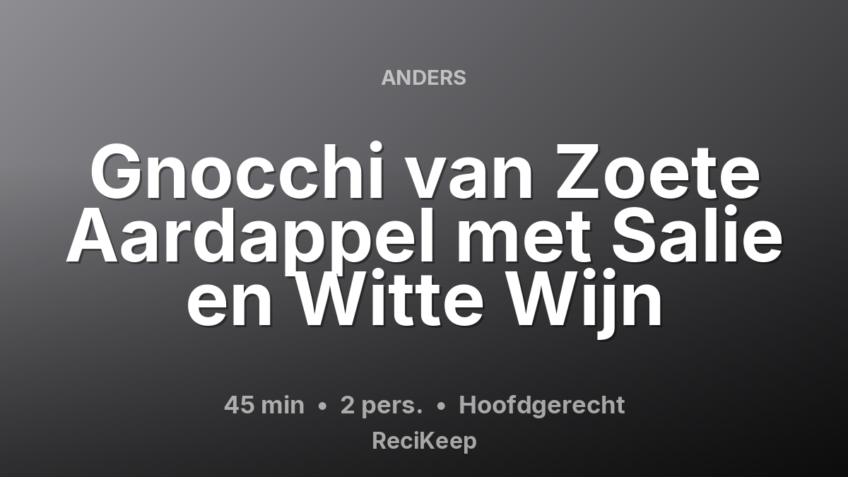 Receptkaart Gnocchi van Zoete Aardappel met Salie en Witte Wijn – Hoofdgerecht