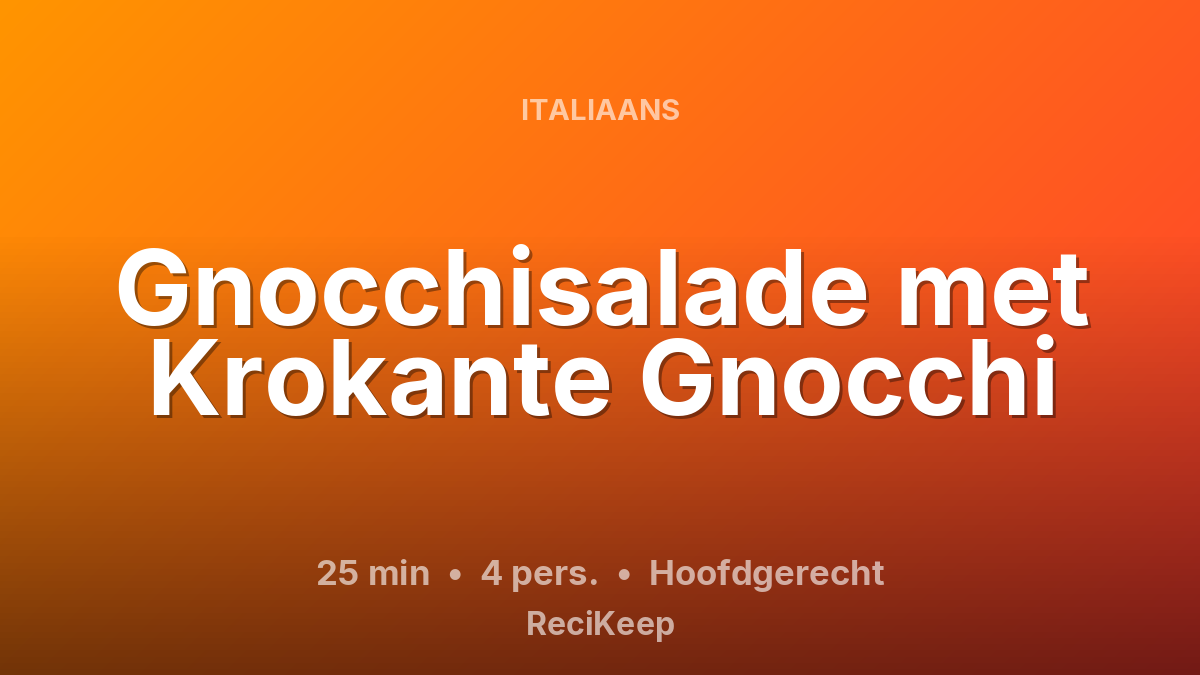 Receptkaart Gnocchisalade met Krokante Gnocchi – Hoofdgerecht