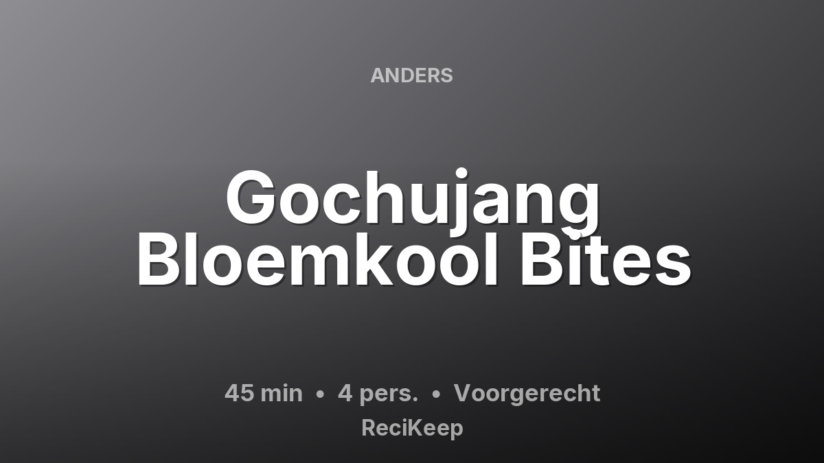 Receptkaart Gochujang Bloemkool Bites – Voorgerecht