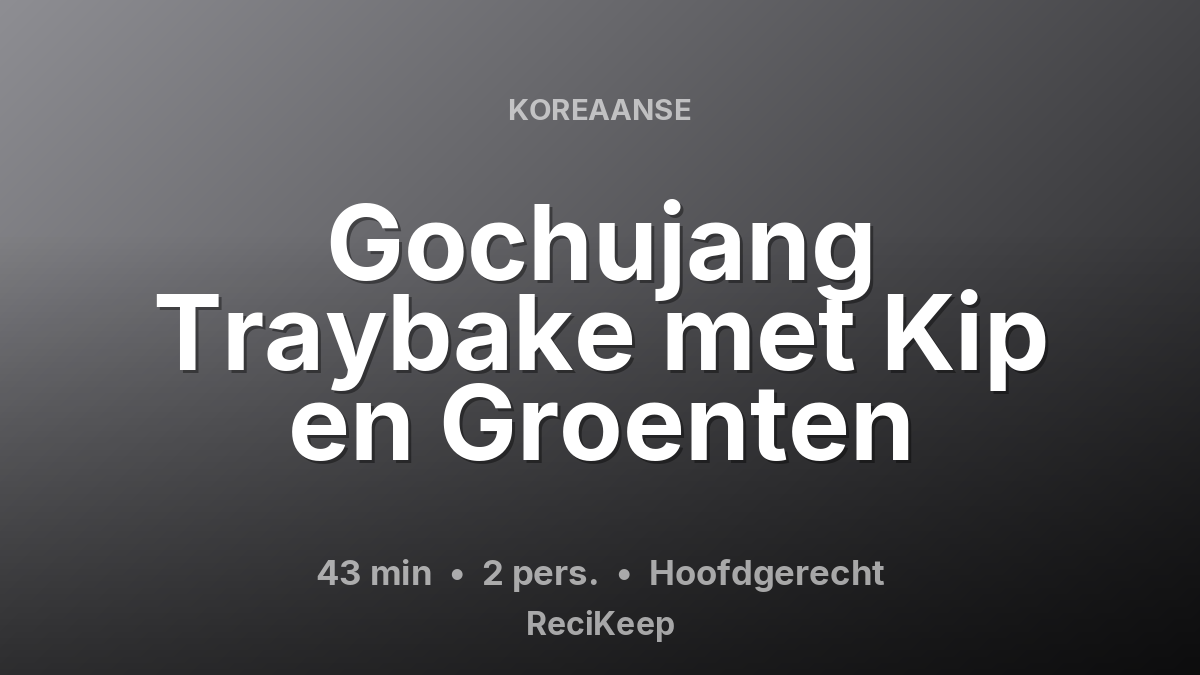 Receptkaart Gochujang Traybake met Kip en Groenten – Hoofdgerecht