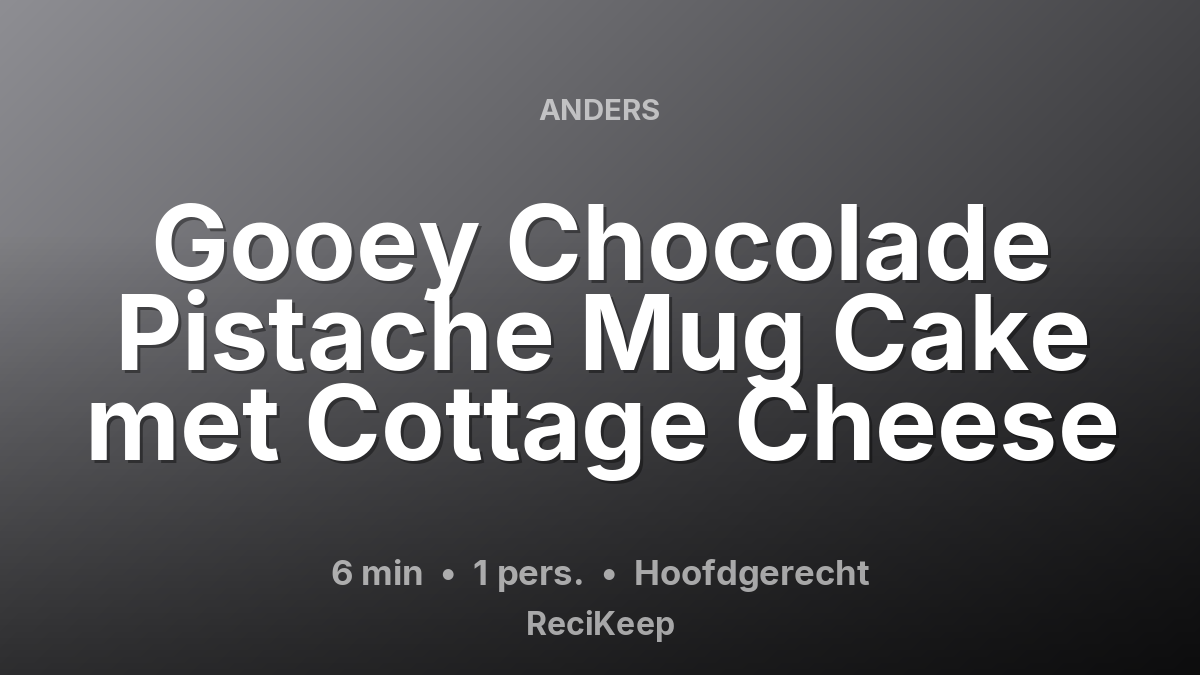 Receptkaart Gooey Chocolade Pistache Mug Cake met Cottage Cheese – Hoofdgerecht
