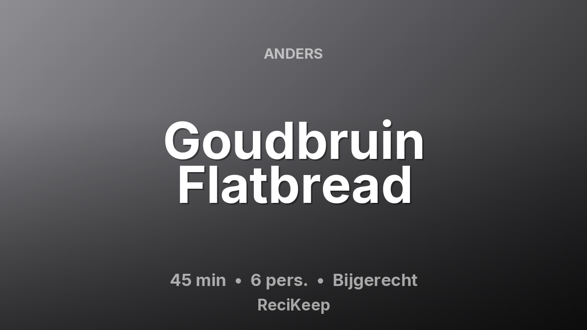 Receptkaart Goudbruin Flatbread – Bijgerecht