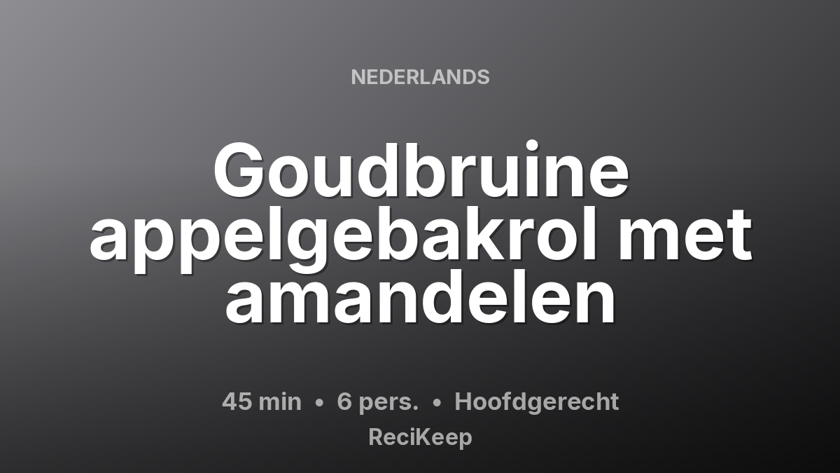 Receptkaart Goudbruine appelgebakrol met amandelen – Hoofdgerecht