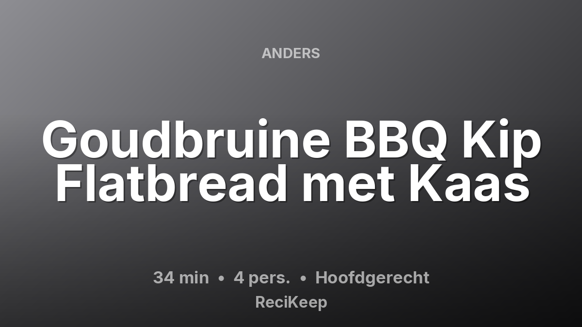 Receptkaart Goudbruine BBQ Kip Flatbread met Kaas – Hoofdgerecht