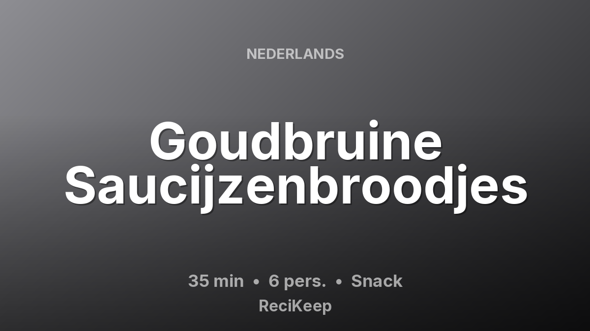 Receptkaart Goudbruine Saucijzenbroodjes – Snack