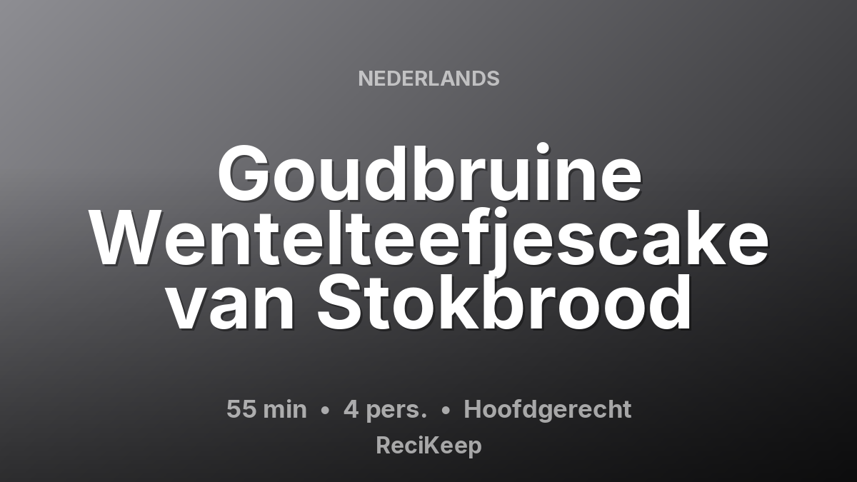 Receptkaart Goudbruine Wentelteefjescake van Stokbrood – Hoofdgerecht