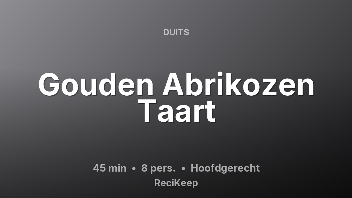 Receptkaart Gouden Abrikozen Taart – Hoofdgerecht