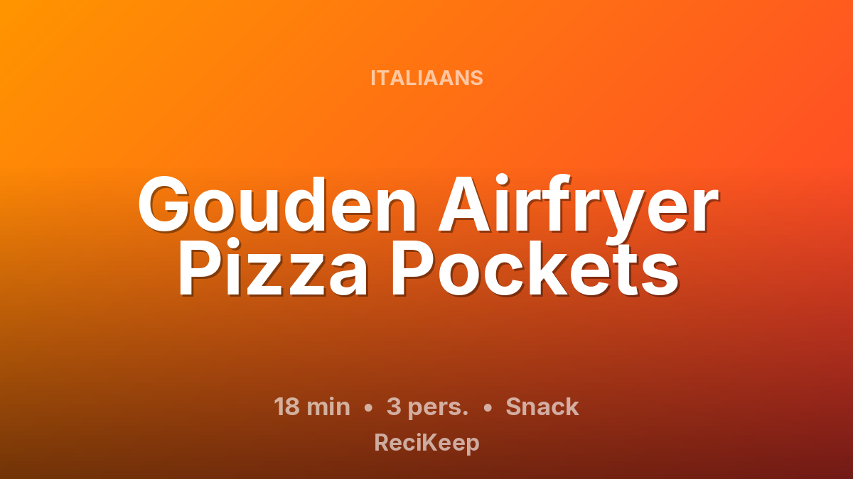 Receptkaart Gouden Airfryer Pizza Pockets – Snack