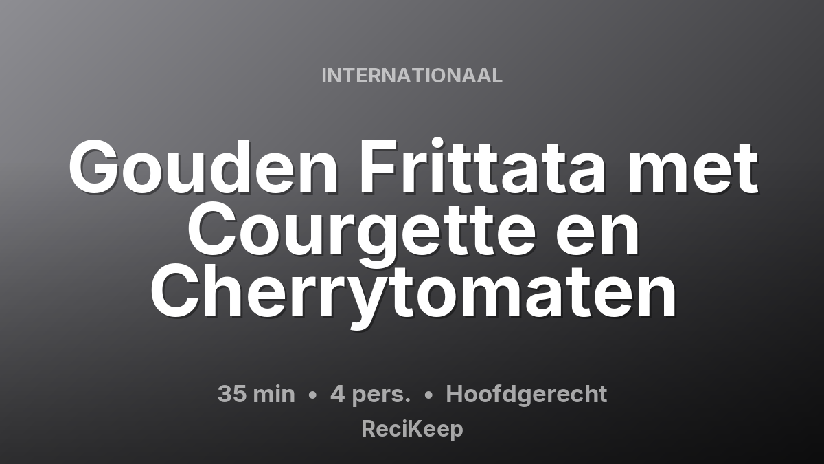 Receptkaart Gouden Frittata met Courgette en Cherrytomaten – Hoofdgerecht