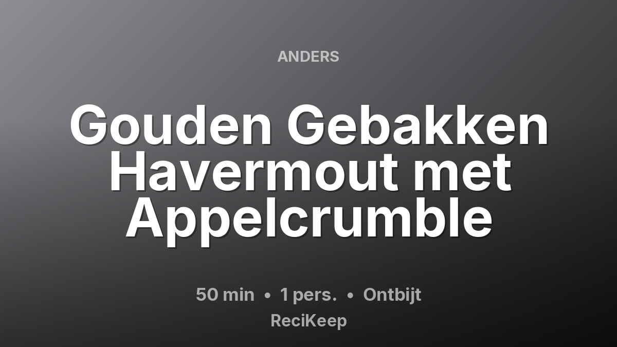 Receptkaart Gouden Gebakken Havermout met Appelcrumble – Ontbijt