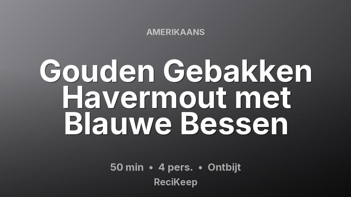 Receptkaart Gouden Gebakken Havermout met Blauwe Bessen – Ontbijt