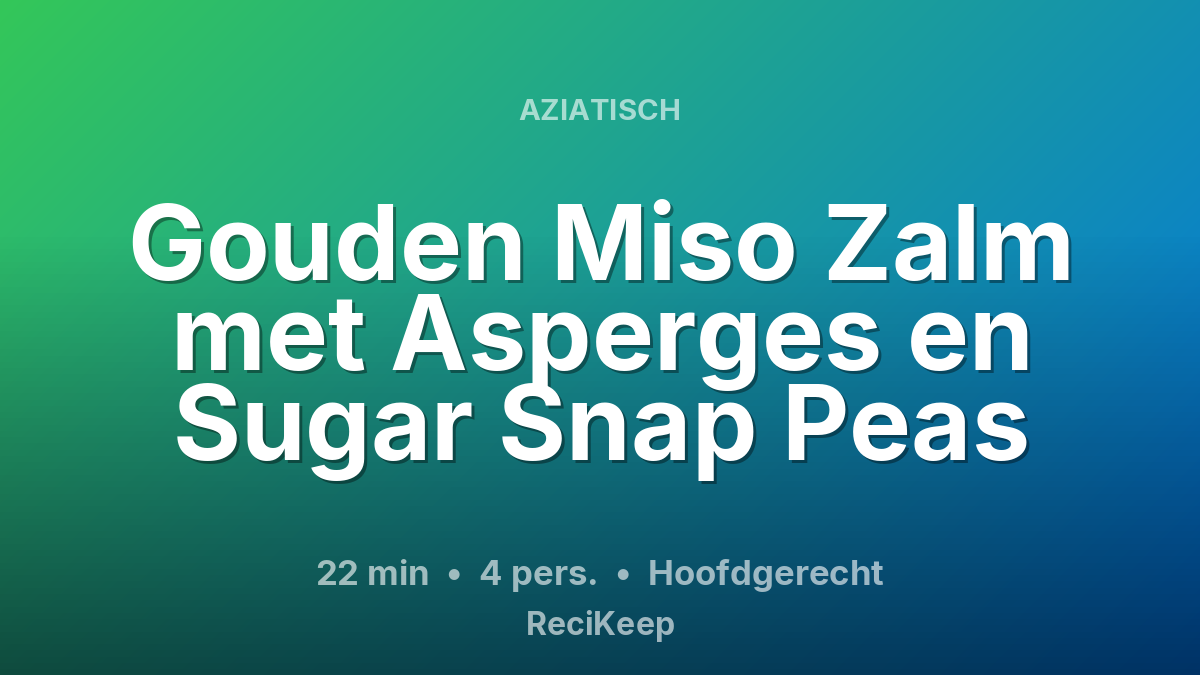 Receptkaart Gouden Miso Zalm met Asperges en Sugar Snap Peas – Hoofdgerecht