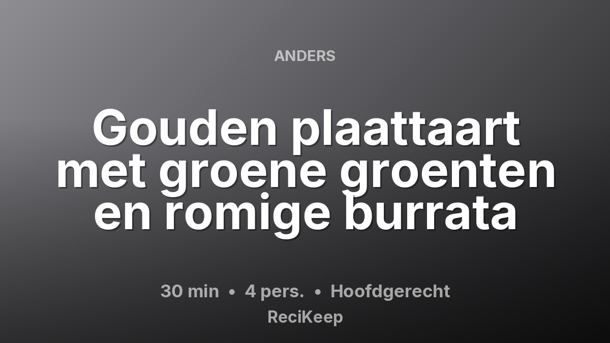 Receptkaart Gouden plaattaart met groene groenten en romige burrata – Hoofdgerecht