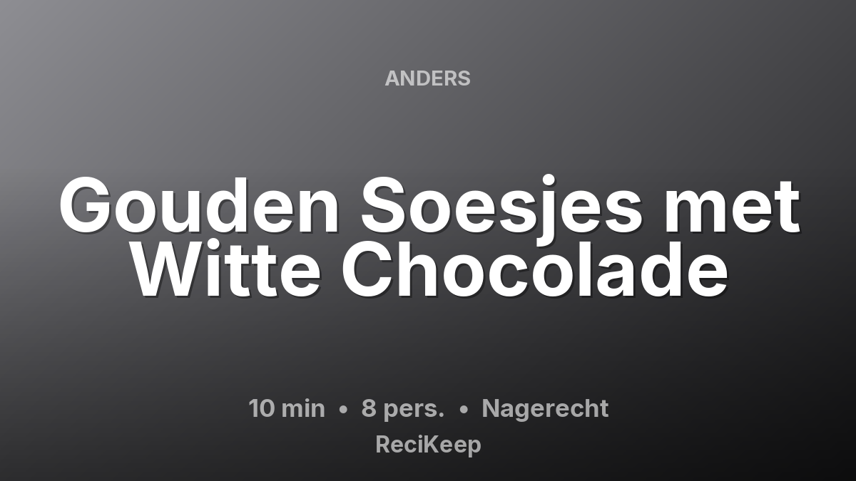 Receptkaart Gouden Soesjes met Witte Chocolade – Nagerecht
