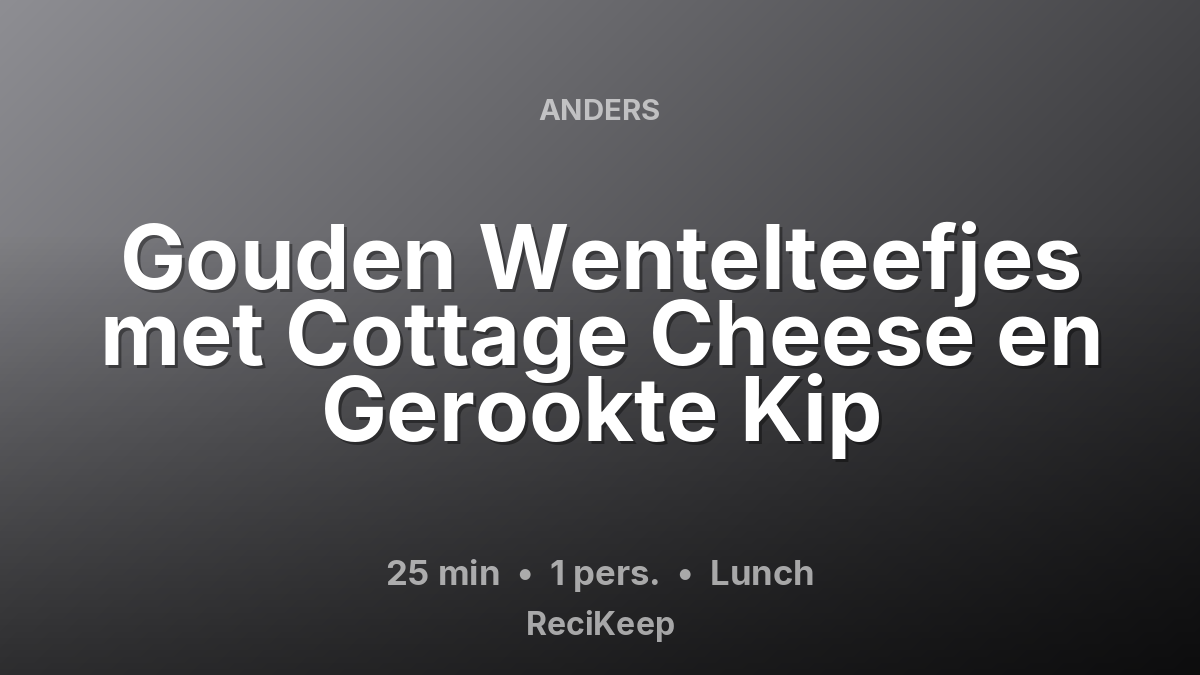 Receptkaart Gouden Wentelteefjes met Cottage Cheese en Gerookte Kip – Lunch
