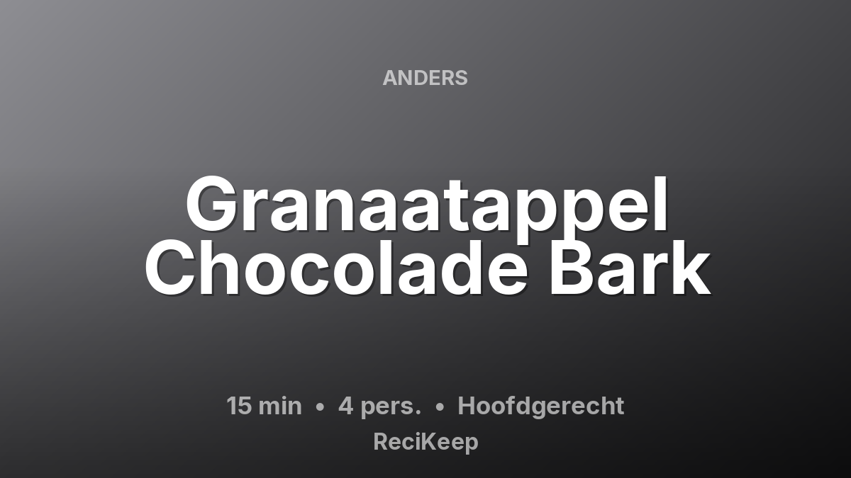 Receptkaart Granaatappel Chocolade Bark – Hoofdgerecht