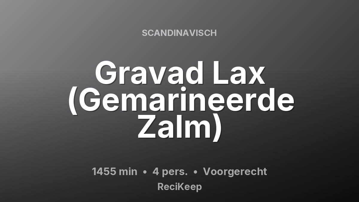 Receptkaart Gravad Lax (Gemarineerde Zalm) – Voorgerecht