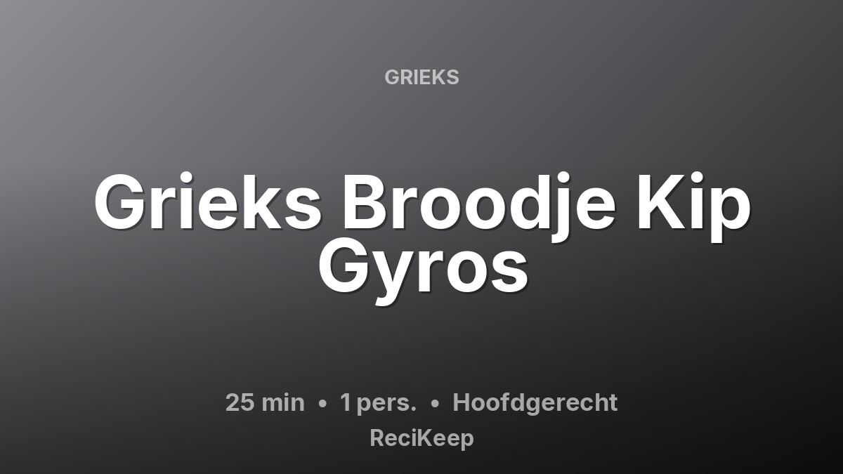Receptkaart Grieks Broodje Kip Gyros – Hoofdgerecht
