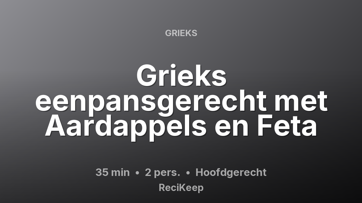 Receptkaart Grieks eenpansgerecht met Aardappels en Feta – Hoofdgerecht