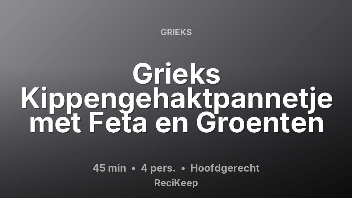 Receptkaart Grieks Kippengehaktpannetje met Feta en Groenten – Hoofdgerecht