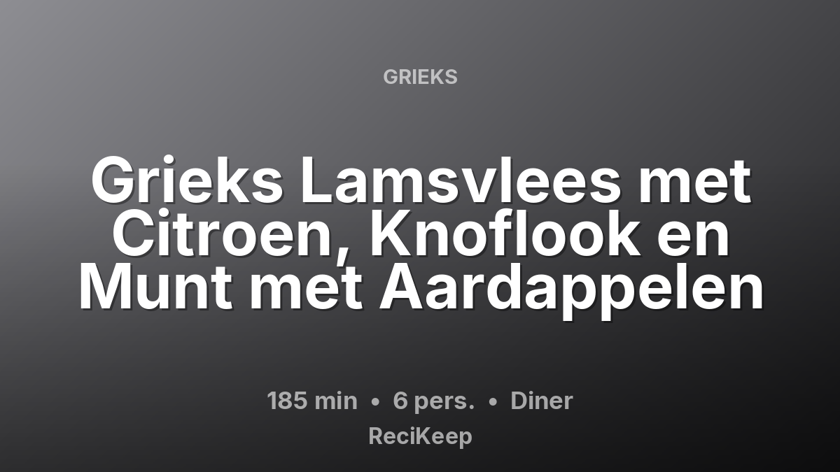 Receptkaart Grieks Lamsvlees met Citroen, Knoflook en Munt met Aardappelen – Diner