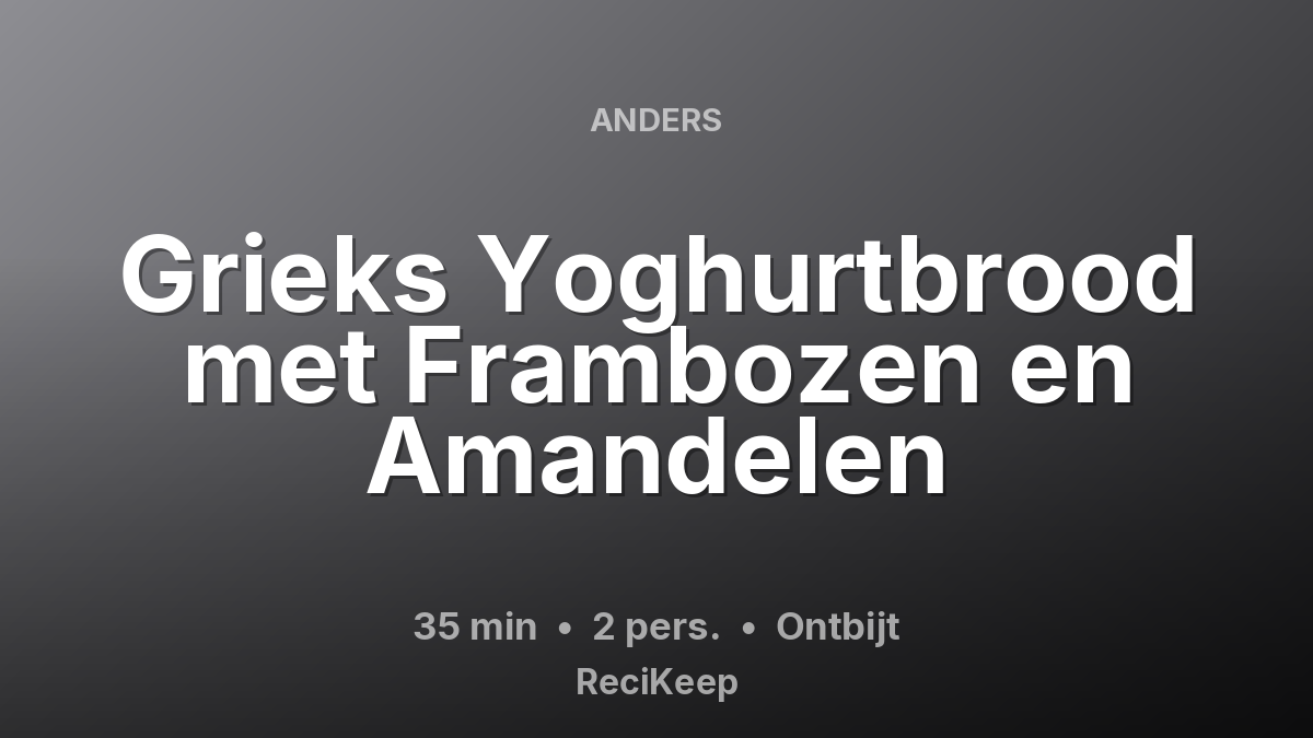 Receptkaart Grieks Yoghurtbrood met Frambozen en Amandelen – Ontbijt
