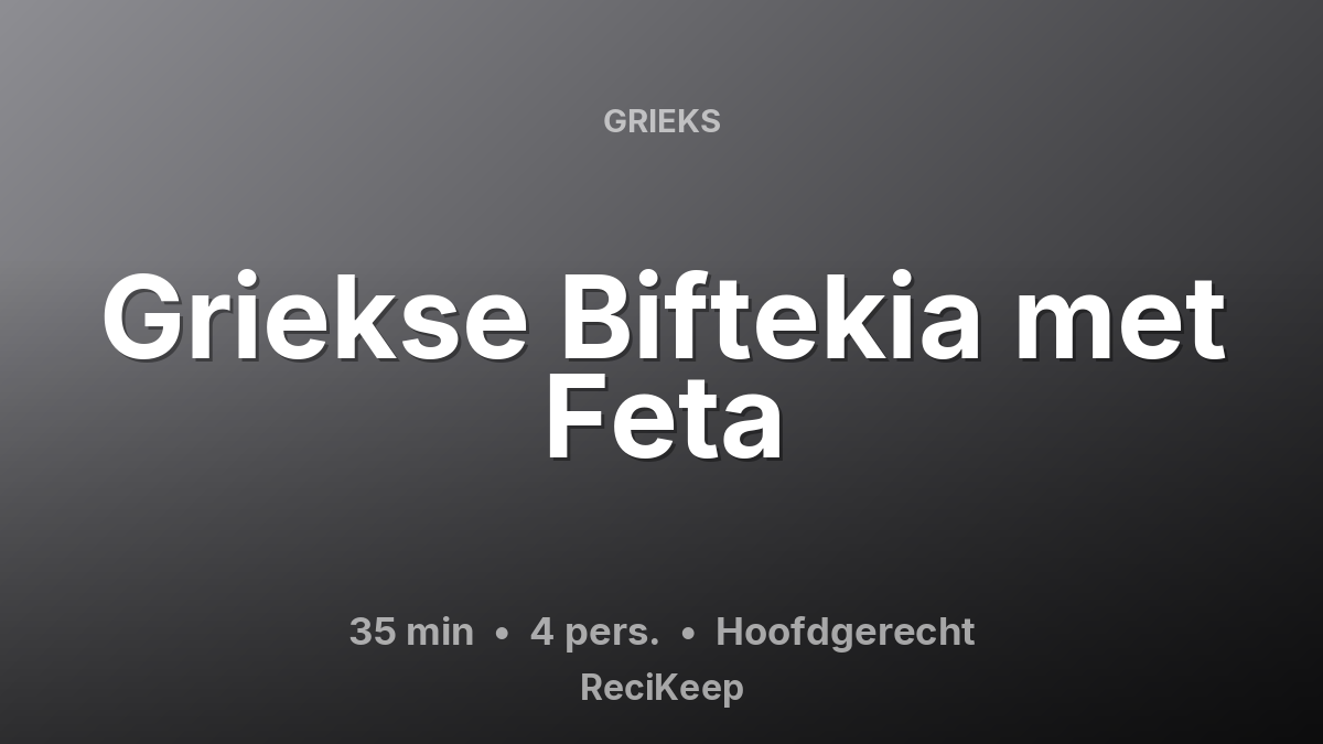Receptkaart Griekse Biftekia met Feta – Hoofdgerecht