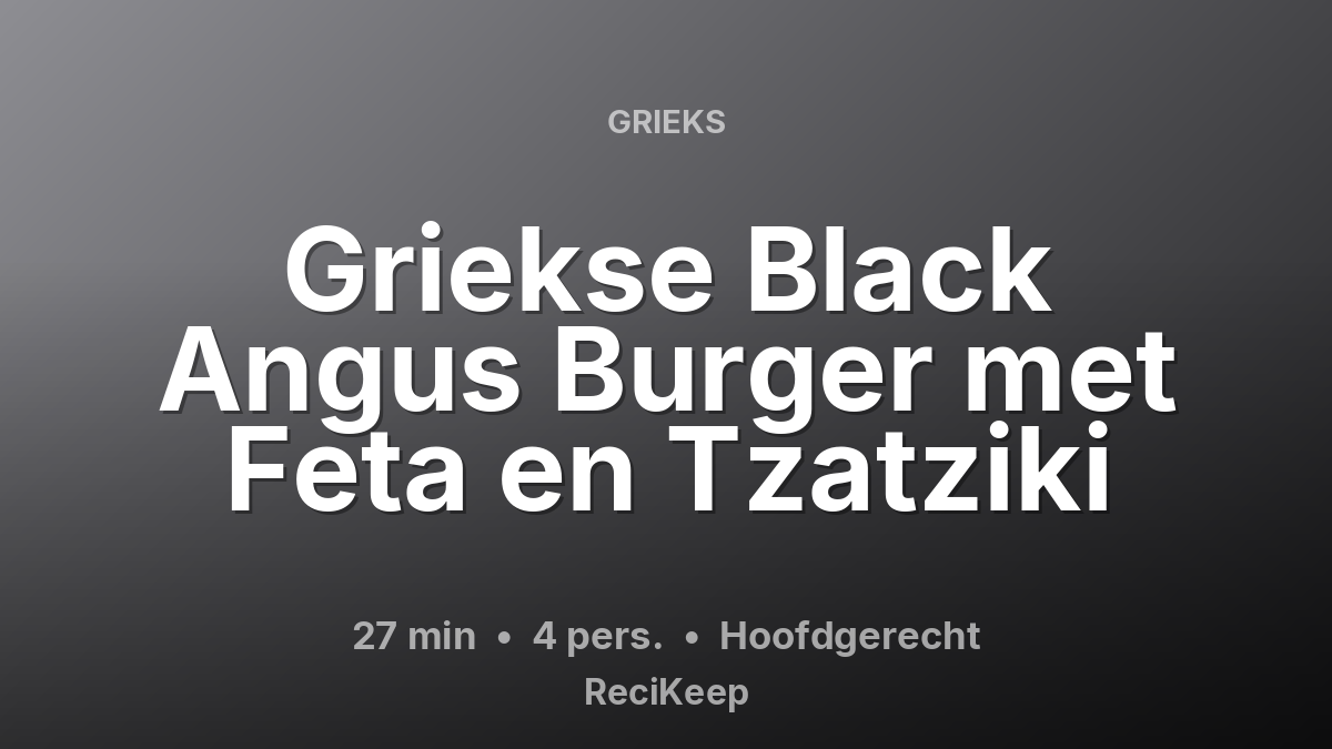 Receptkaart Griekse Black Angus Burger met Feta en Tzatziki – Hoofdgerecht