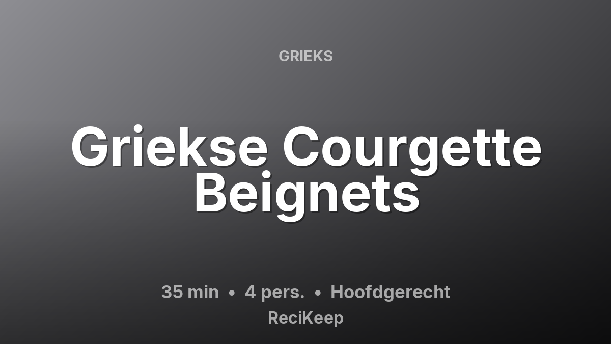 Receptkaart Griekse Courgette Beignets – Hoofdgerecht