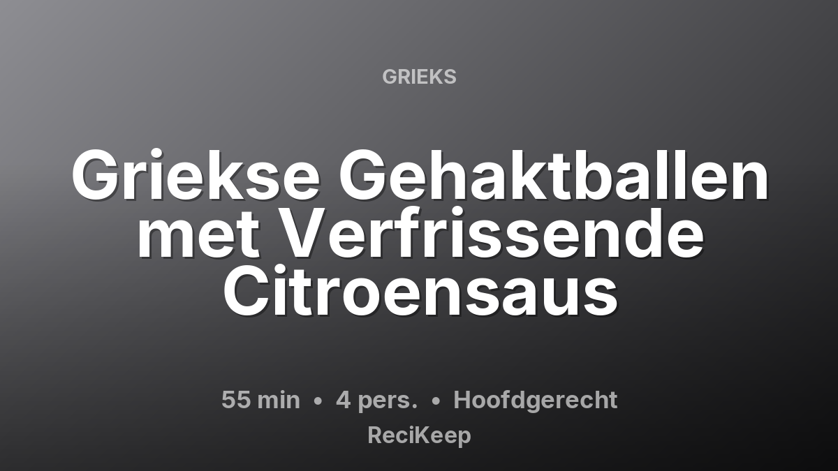 Receptkaart Griekse Gehaktballen met Verfrissende Citroensaus – Hoofdgerecht