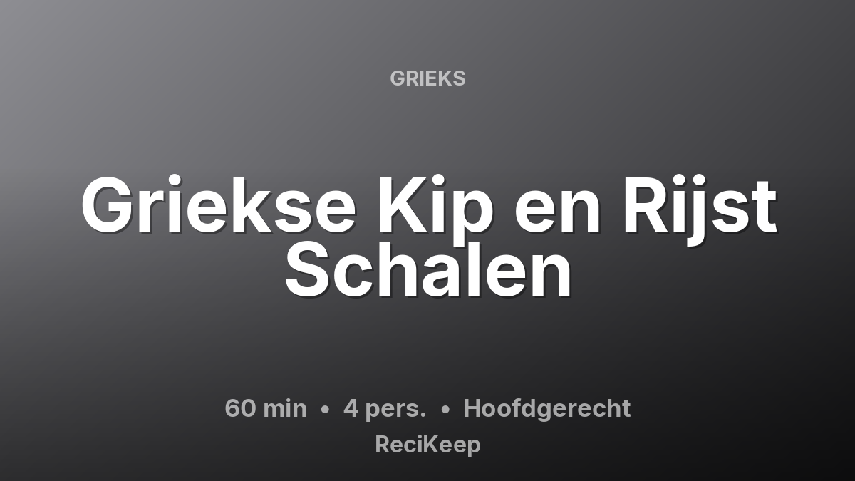 Receptkaart Griekse Kip en Rijst Schalen – Hoofdgerecht