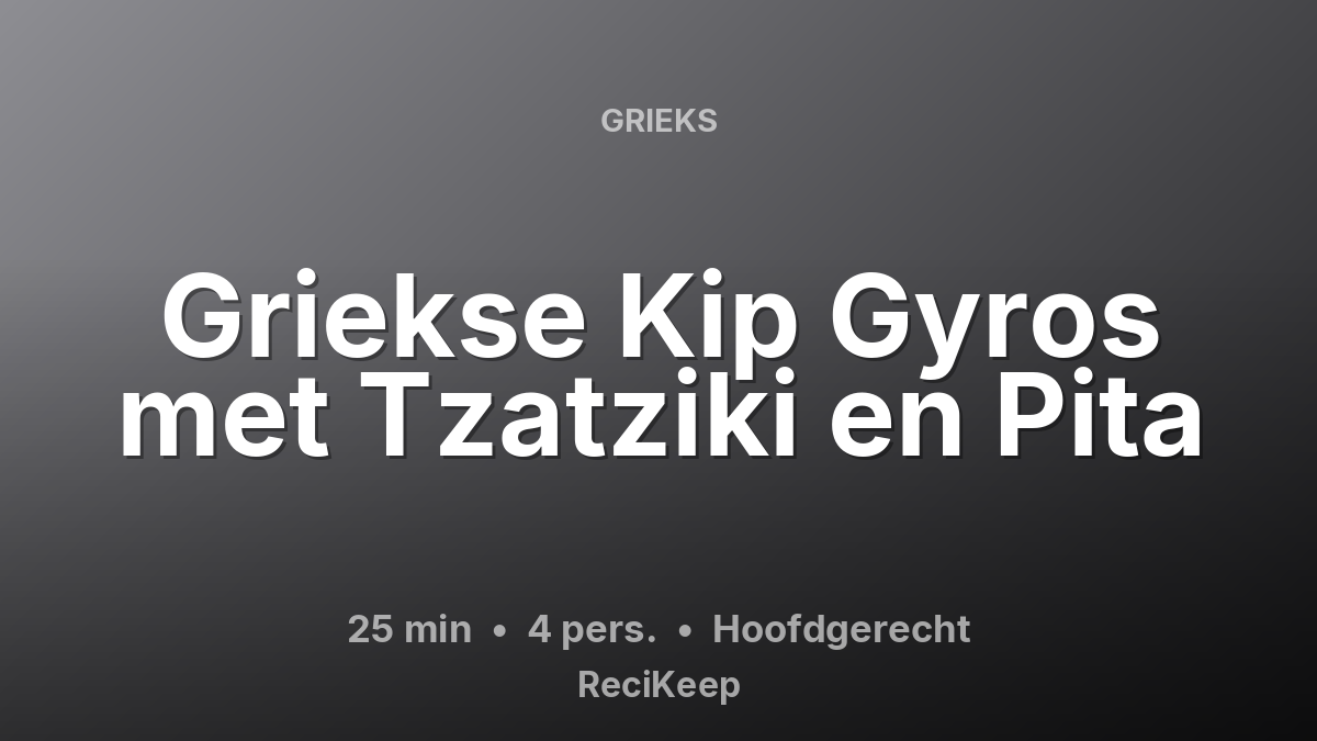 Receptkaart Griekse Kip Gyros met Tzatziki en Pita – Hoofdgerecht