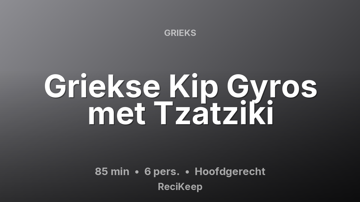 Receptkaart Griekse Kip Gyros met Tzatziki – Hoofdgerecht