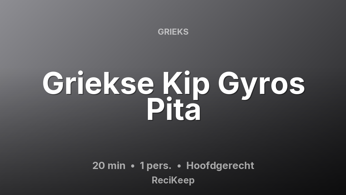 Receptkaart Griekse Kip Gyros Pita – Hoofdgerecht