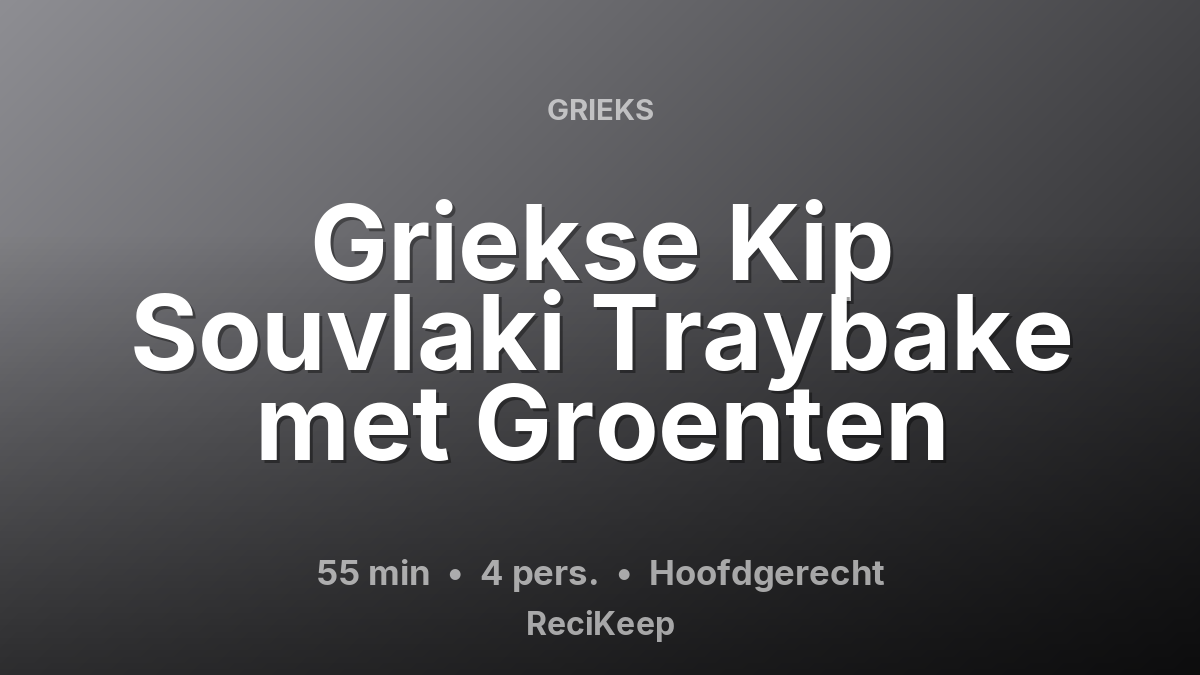 Receptkaart Griekse Kip Souvlaki Traybake met Groenten – Hoofdgerecht